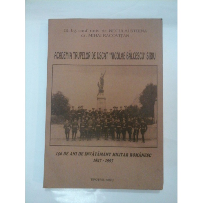 ACADEMIA TRUPELOR DE USCAT NICOLAE BALCESCU SIBIU - NECULAI STOINA; MIHAI RACOVITAN ACADEMIA TRUPELOR DE USCAT NICOLAE BALCESCU SIBIU - NECULAI STOINA; MIHAI RACOVITAN